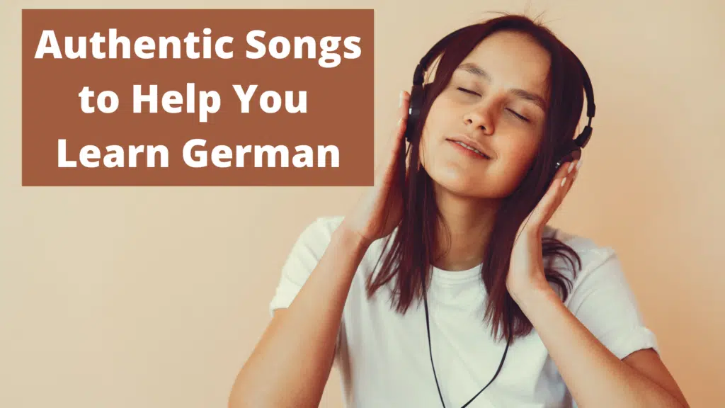 Authentic Songs to Help You Learn German