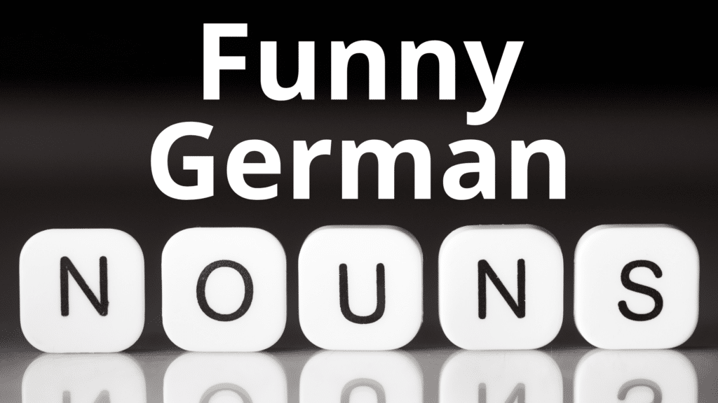 16 Funny German Nouns